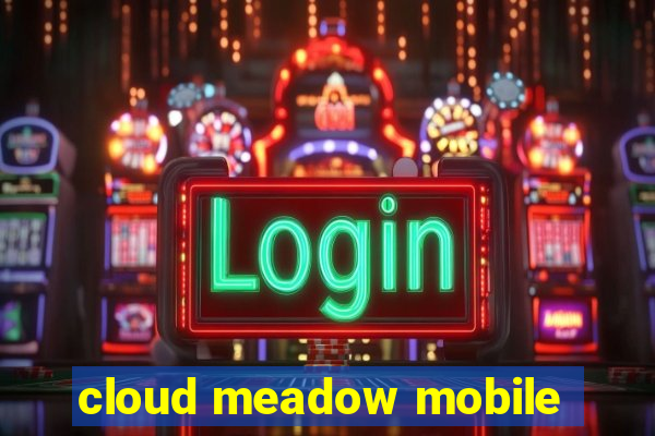 cloud meadow mobile